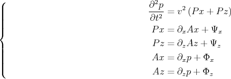 \begin{equation*}\left\{ \begin{split}\frac{\partial^2 p}{\partial t^2}&=v^2\lef...
...\partial_x p+\Phi_x\\ Az&=\partial_z p+\Phi_z \end{split} \right.\end{equation*}