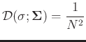 $\displaystyle \mathcal{D}(\sigma;\boldsymbol{\Sigma})= \frac{1}{N^2}$